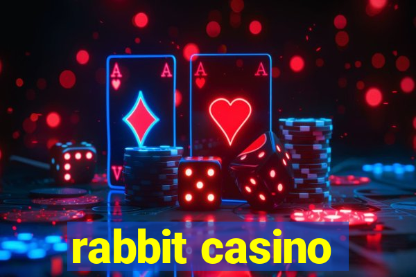 rabbit casino